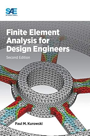 finite element analysis for design engineers 2nd edition pawel m kurowski 0768082315, 978-0768082319