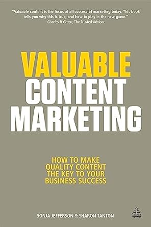 valuable content marketing how to make quality content the key to your business success 1st edition sonja