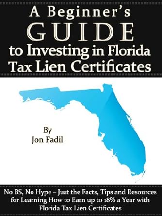 a beginners guide to investing in florida tax lien certificates 1st edition jon fadil b008re4vf6, b008c4msj2
