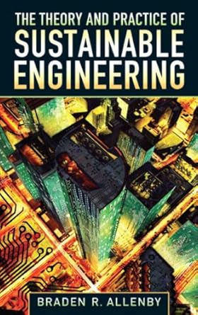 theory and practice of sustainable engineering the 1st edition braden r allenby b001h9rjj8, 978-0132737821