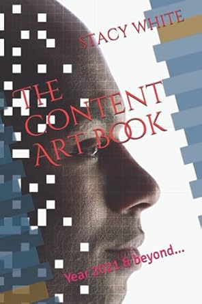 the content art book year 2021 and beyond 1st edition stacy white b0988d9vkm, 979-8528506098