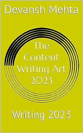 the content writing art 2023 writing 2023 1st edition devansh mehta b07tf4bnvn, b0986q1gq2