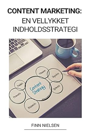 content marketing en vellykket indholdsstrategi 1st edition finn nielsen b0bn2jvwf6, 979-8215099841