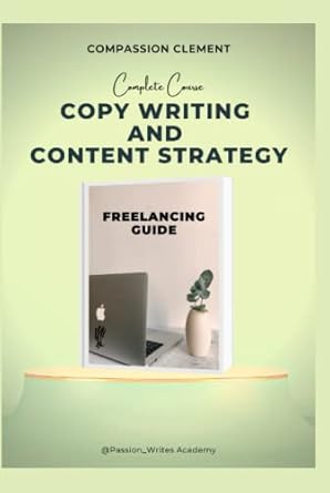complete course on copywriting and content strategy 1st edition compassion clement b0b3rqlx2q, 979-8836771140