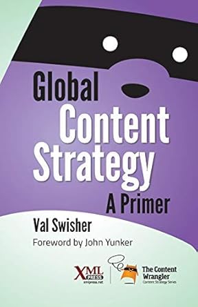 global content strategy a primer by val swisher 1st edition b01mz3qlbl