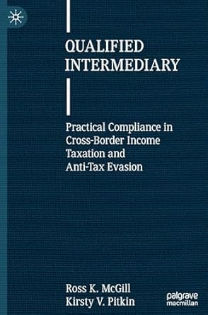 qualified intermediary practical compliance in cross border income taxation and anti tax evasion 1st edition