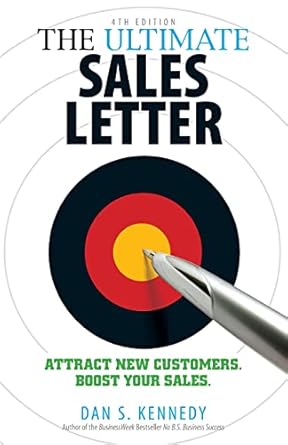 the ultimate sales letter 1st edition dan s kennedy b0c53v47x6