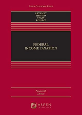 federal income taxation 19th edition joseph bankman ,daniel n shaviro ,kirk j stark ,erin a scharff