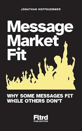 message market fit why some messages fit while others dont 1st edition jonathan hoffsuemmer b0dn4jpnkw