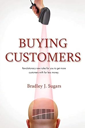 buying customers 1st edition bradley j sugars 0988426102, 978-0988426108