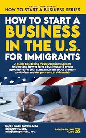 how to start a business in the us for immigrants a guide to building your american dream understand how to