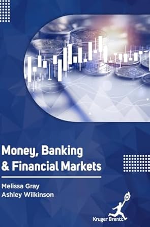 money banking and financial markets 1st edition melissa gray ,ashley wilkinson 1787151654, 978-1787151659