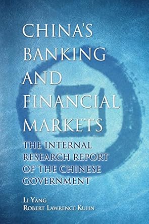 chinas banking and financial markets the internal research report of the chinese government 1st edition li