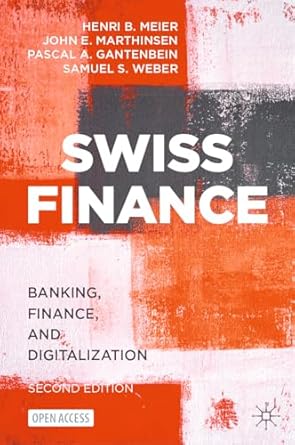 swiss finance banking finance and digitalization 1st edition henri b meier ,john e marthinsen ,pascal a