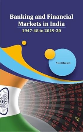 banking and financial markets in india 1947 48 to 2019 20 none edition niti bhasin phd 8177084895,