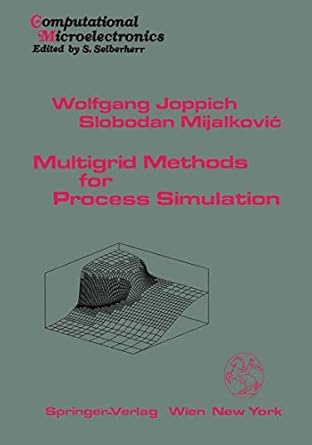 multigrid methods for process simulation 1st edition slobodan mijalkovic wolfgang joppich ,slobodan