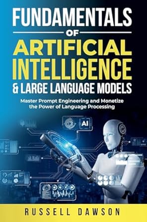 fundamentals of artificial intelligence and large language models 1st edition russell dawson b0dy5lfv5k,