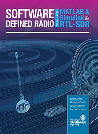software defined radio using matlab and simulink and the rtl sdr 1st edition robert w stewart ,kenneth w