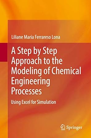 a step by step approach to the modeling of chemical engineering processes 1st edition lona 3319660462,