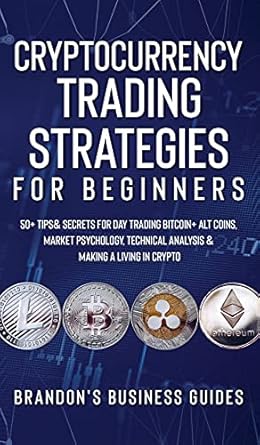 cryptocurrency trading strategies for beginners 50+ tipsand secrets for day trading bitcoin+ alt coins market