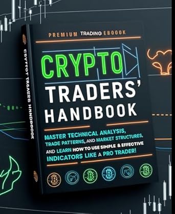 crypto traders handbook master technical analysis trade patterns and market structures and learn how to use