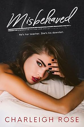misbehaved 1st edition charleigh rose b071nhhn2y