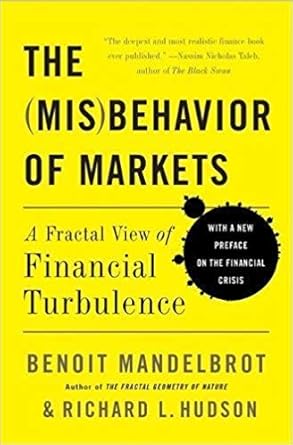 by benoit mandelbrotand the misbehavior of markets a fractal view of financial turbulence basic books   