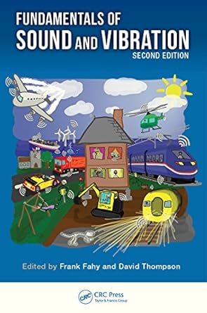 fundamentals of sound and vibration 1st edition frank fahy ,david thompson b08pw27ld9, 978-1482266634