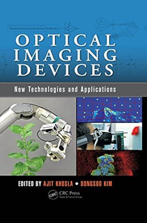 optical imaging devices new technologies and applications 1st edition ajit khosla ,dongsoo kim b078jz1w6f,