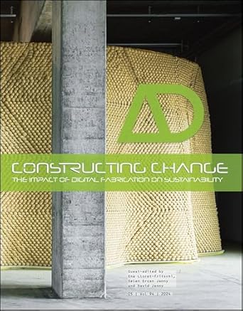 constructing change the impact of digital fabrication on sustainability 1st edition ena lloret fritschi
