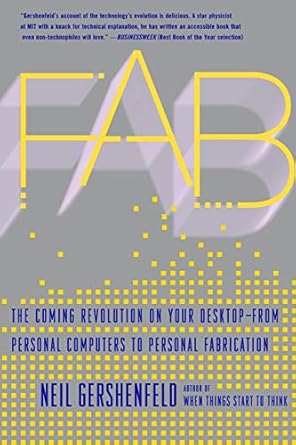 fab the coming revolution on your desktop from personal computers to personal fabrication 1st edition neil