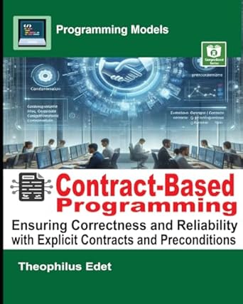 contract based programming ensuring correctness and reliability with explicit contracts and preconditions 1st
