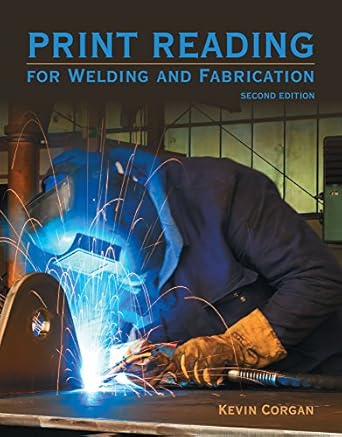 print reading for welding and fabrication 1st edition kevin corgan b01b7oif18, 978-0133803952