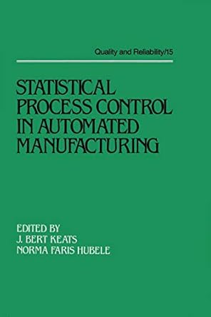 statistical process control in automated manufacturing 1st edition bert keats ,j bert keats b08nrdsxjq,