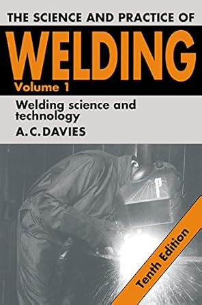 the science and practice of welding volume 1 10th edition a c davies b001jaragm, 978-1316100219