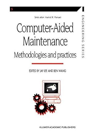 computer aided maintenance methodologies and practices 1st edition jay lee ,ben wang 1461374219,