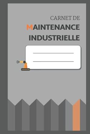 carnet de maintenance industrielle suivi de la maintenance machine and equipement tpm + de 100 fiches 15 x 23