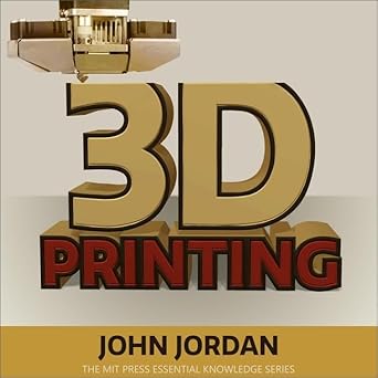 3d printing lib/e 1st edition john m jordan ,b j harrison b08zb19cqk, 979-8200584888