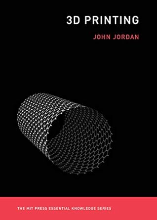 3d printing 1st edition john m jordan b08bt819rz