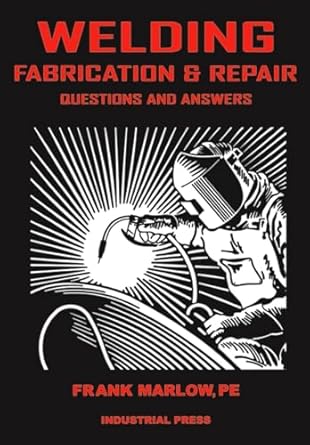 welding fabrication and repair questions and answers 1st edition frank marlow 0831131551, 978-0831131555