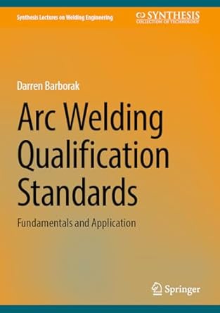 arc welding qualification standards fundamentals and application 1st edition darren barborak 3031646452,