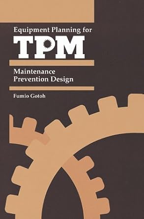 equipment planning for tpm maintenance prevention design 1st edition fumio gotoh 0915299771, 978-0915299775