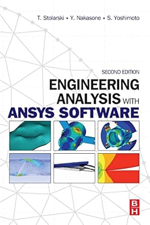 engineering analysis with ansys software 1st edition tadeusz stolarski ,y nakasone ,s yoshimoto 008102164x,