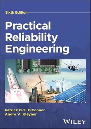 practical reliability engineering 1st edition patrick d t o'connor ,andre v kleyner 1394199961, 978-1394199969