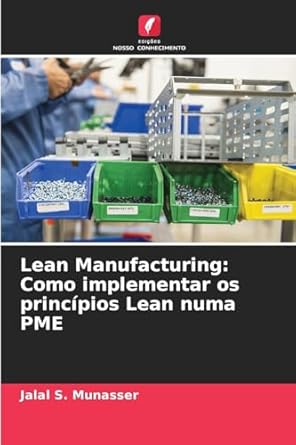 lean manufacturing como implementar os principios lean numa pme 1st edition jalal s munasser 6208525845,