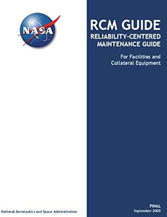 rcm guide reliability centered maintenance guide for facilities and collateral equipment 1st edition national