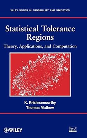 statistical tolerance regions theory applications and computation 1st edition kalimuthu krishnamoorthy