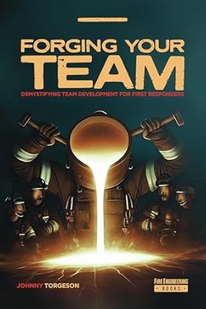 forging your team demystifying team development for first responders 1st edition johnny torgeson 1593706057,