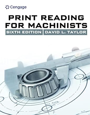 print reading for machinists 1st edition david l taylor b001k8zjxo, 978-1337516976