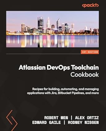 atlassian devops toolchain cookbook recipes for building automating and managing applications with jira